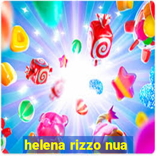 helena rizzo nua